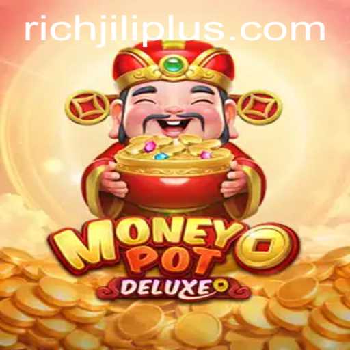 Exploring MoneyPotDELUXE: A Comprehensive Guide to Winning Big with RICHJILI